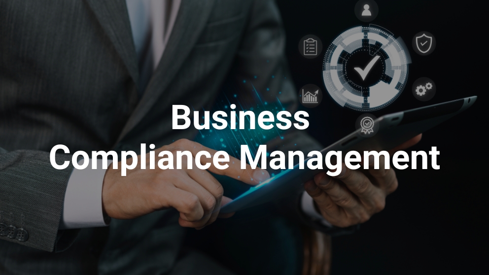 Business Compliance Management: Stay Compliant Without Slowing Down